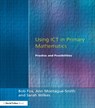 Using ICT in Primary Mathematics - BOB FOX ; ANN (EDUCATION WRITER,  UK) Montague-Smith ; Sarah Wilkes - 9781853466472