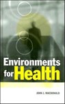 Environments for Health - John J Macdonald ; University of Western Sydney ; Australia - 9781853834776