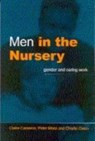 Men in the Nursery - Claire Cameron ; Peter Moss ; Charlie Owen - 9781853963889
