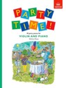 Party Time! 18 Party Pieces for Violin and Piano -  - 9781854728685