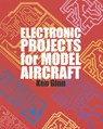 Electronic Projects for Model Aircraft - Ken Ginn - 9781854861788