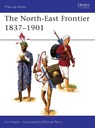 The North-East Frontier 1837-1901 - Ian Heath - 9781855327627