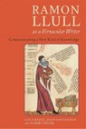 Ramon Llull As a Vernacular Writer - BADIA,  Lola ; Santanach, Joan ; Soler, Albert - 9781855663015