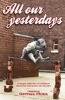 All Our Yesterdays - Gervase Phinn - 9781855682535