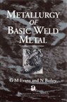 Metallurgy of Basic Weld Metal - G M Evans ; Norman Bailey - 9781855732438