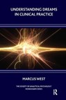 Understanding Dreams in Clinical Practice - Marcus West - 9781855756229