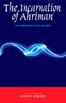 The Incarnation of Ahriman - Rudolf Steiner - 9781855841789