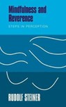 Mindfulness and Reverence - Rudolf Steiner - 9781855845367