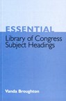 Essential Library of Congress Subject Headings - Vanda Broughton - 9781856046183