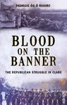 Blood On The Banner - Padraig Og O Ruairc - 9781856356138
