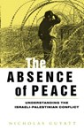 The Absence of Peace - Nicholas Guyatt - 9781856495790