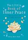 The Little Book of Inner Peace - Ashley Davis Bush - 9781856753685