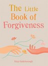 The Little Book of Forgiveness - Kitty Guilsborough - 9781856754422