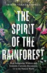 The Spirit of the Rainforest - Dr Rosa Vasquez Espinoza - 9781856755566