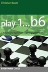 Play 1...b6! - Christian Bauer - 9781857444100