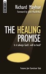 The Healing Promise - Richard Mayhue - 9781857923025