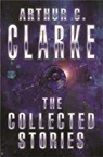 The Collected Stories Of Arthur C. Clarke - Sir Arthur C. Clarke - 9781857983234