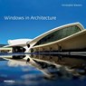 Windows in Architecture - Christopher Masters - 9781858947051