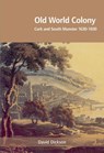 Old World Colony - Dr. David Dickson - 9781859184035