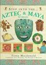 Step into the Aztec and Maya World - Fiona MacDonald - 9781859677636