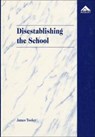 Disestablishing the School - James Tooley - 9781859720530