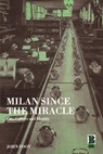 Milan since the Miracle - John Foot - 9781859735503