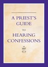Priest's Guide to Hearing Confessions - Michael Woodgate - 9781860825309