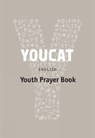YOUCAT Prayer Book - YOUCAT Foundation - 9781860828522