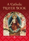 A Catholic Prayer Book - Amette Ley ; Catholic Truth Society - 9781860829277