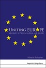 Uniting Europe: Journey Between Gloom And Glory - Albrecht (-) Rothacher - 9781860945168