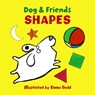 Dog & Friends: Shapes - Dodd Emma - 9781861478443