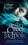 Up the Creek Without a Tadpole - Gillian Griffith - 9781861513762