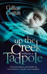 Up the Creek Without a Tadpole - Gillian Griffith - 9781861513786