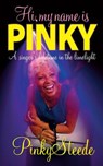 Hi, My Name is Pinky: A Singer's Lifetime in the Limelight - Pinky Steede - 9781861514219