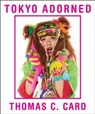 Tokyo Adorned - Thomas C Card ; Simon Doonan - 9781861543479