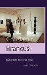 Constantin Brancusi - James Pearson - 9781861712684