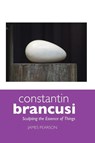 Constantin Brancusi - James Pearson - 9781861714343