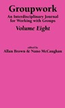 Groupwork Volume Eight - A Brown ; N McCaughan - 9781861770622