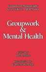 Groupwork in Mental Health - Oded Manor - 9781861771117