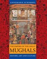 The Empire of the Great Mughals - Annemarie Schimmel - 9781861892515