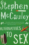 Alternatives to Sex - Stephen McCauley - 9781862079342