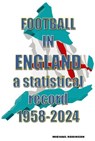 Football in England : A statistical record 1958-2024 - Michael Robinson - 9781862235366