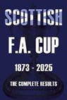 Scottish F.A. Cup 1873-2025 - Michael Robinson - 9781862235540