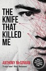 The Knife That Killed Me - Anthony McGowan - 9781862306066