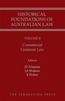 Historical Foundations of Australian Law - Volume II - Justin Gleeson ; James Watson ; Elisabeth Peden - 9781862879065