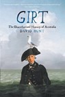 Girt: The Unauthorised History Of Australia - David Hunt - 9781863956116