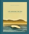 Life Around the Sea - Russell Ord ; Alex Workman - 9781864709520