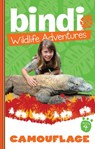 Bindi Wildlife Adventures 4: Camouflage - Bindi Irwin ; Chris Kunz - 9781864715989