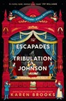The Escapades of Tribulation Johnson - Karen Brooks - 9781867227243