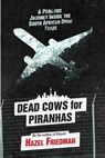 Dead cows for piranhas - Hazel Friedman - 9781868425334